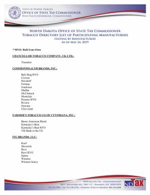 North Dakota Office of State Tax Commissioner Tobacco Directory List of Participating Manufacturers (Listing by Manufacturer) As of May 24, 2019