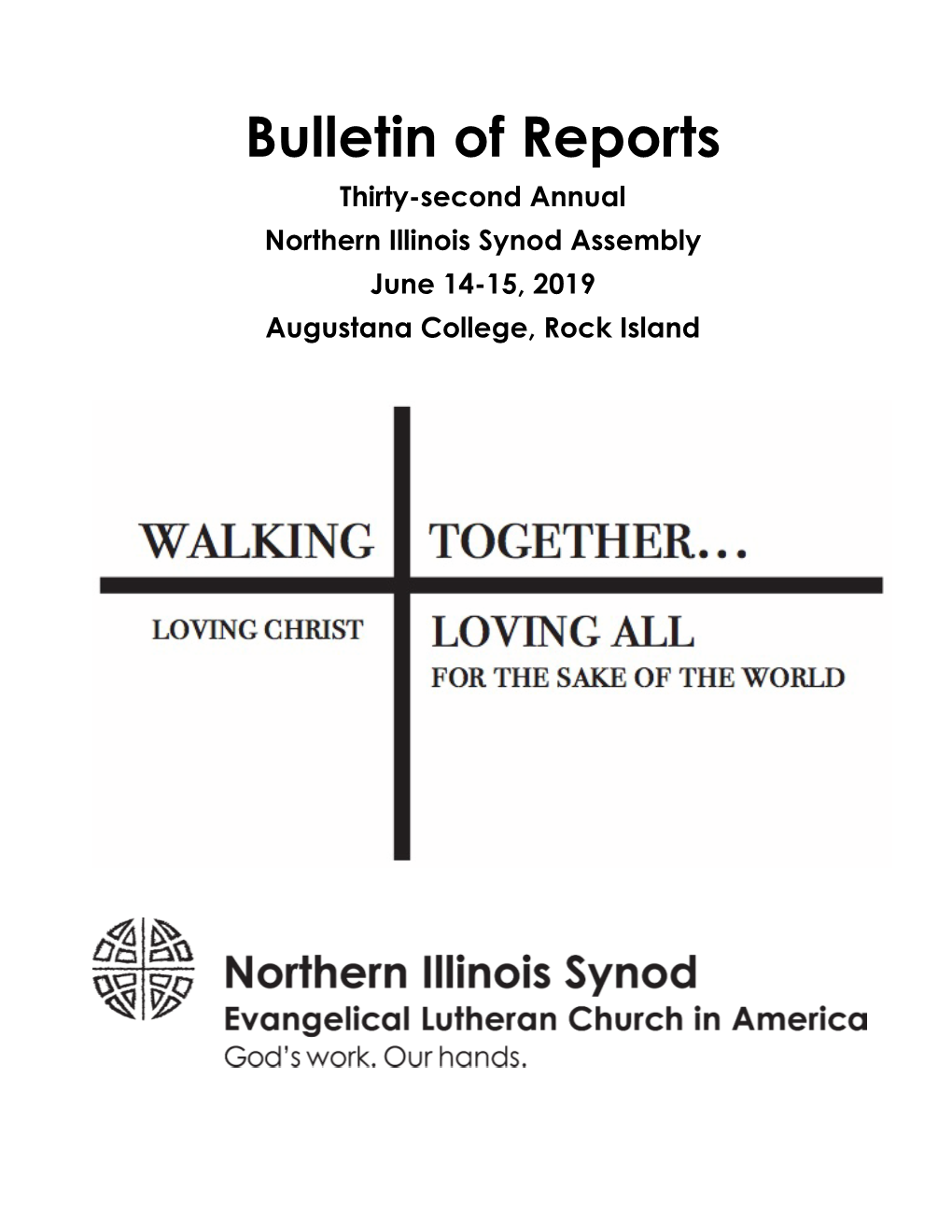 Bulletin of Reports Thirty-Second Annual Northern Illinois Synod Assembly June 14-15, 2019 Augustana College, Rock Island