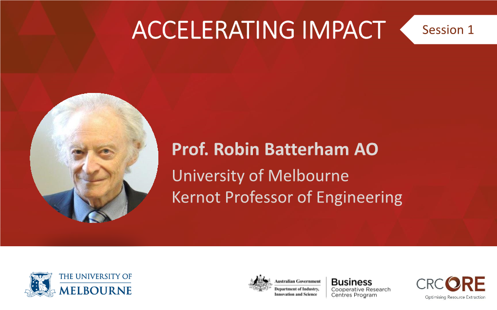 Prof. Robin Batterham AO University of Melbourne Kernot Professor of Engineering