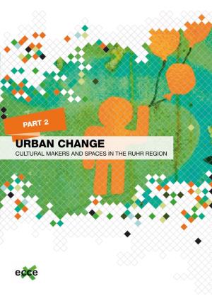 Urban Change Cultural Makers and Spaces in the Ruhr Region