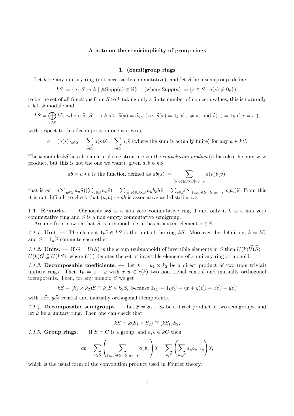 Group Rings Let K Be Any Unitary Ring (Not Necessarily Commutative), and Let S Be a Semigroup, Deﬁne