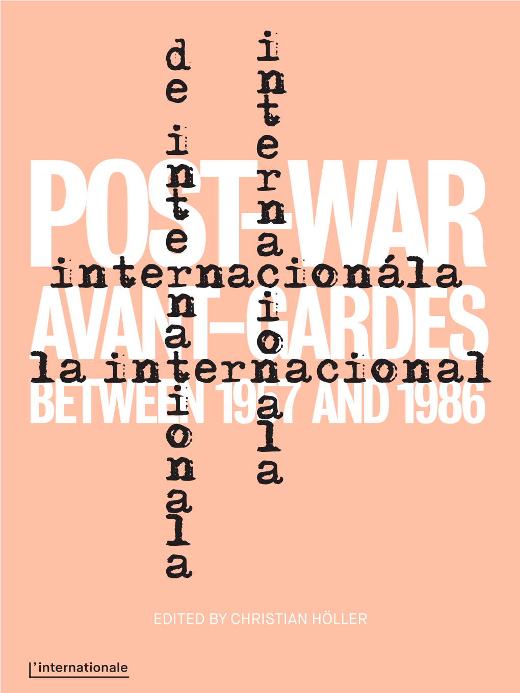 L'internationale. Post-War Avant-Gardes Between 1957 And