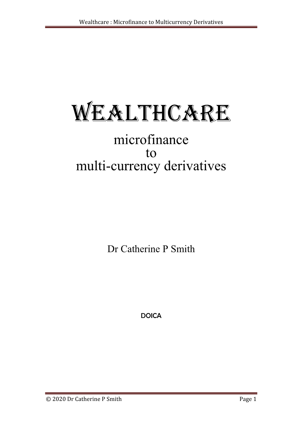 Wealthcare : Microfinance to Multicurrency Derivatives