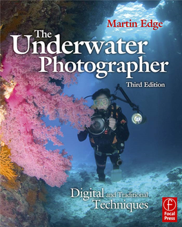 The Underwater Photographer Digital and Traditional Techniques K51988-Prelims.Qxd 2/15/06 2:26 PM Page Ii