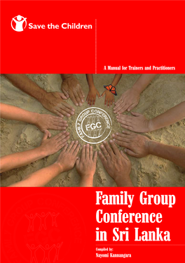 Family Group Conference in Sri Lanka Compiled By: Nayomi Kannangara Our Vision