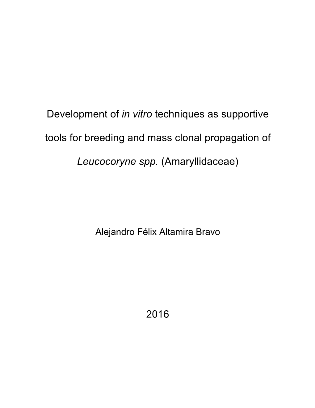 Development of in Vitro Techniques As Supportive Tools for Breeding and Mass Clonal Propagation Of