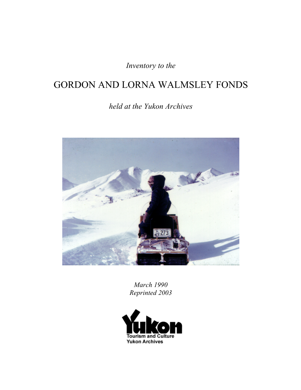 Inventory to the Gordon and Lorna Walmsley Fonds Held at the Yukon Archives”