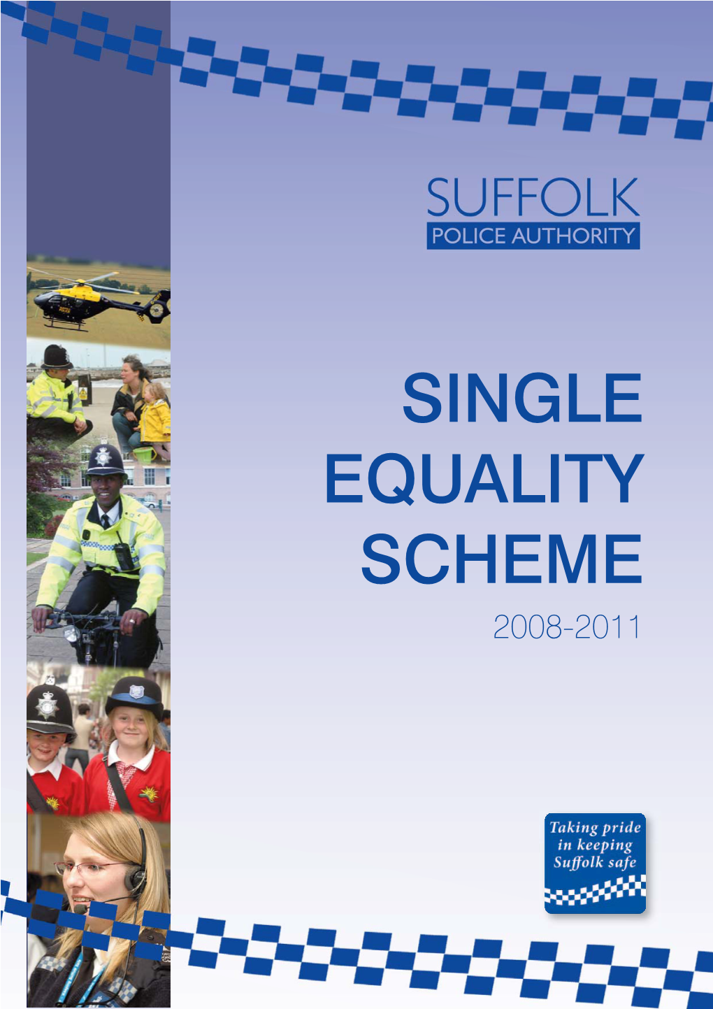 SINGLE EQUALITY SCHEME 2008-2011 Contacting Suffolk Police Authority