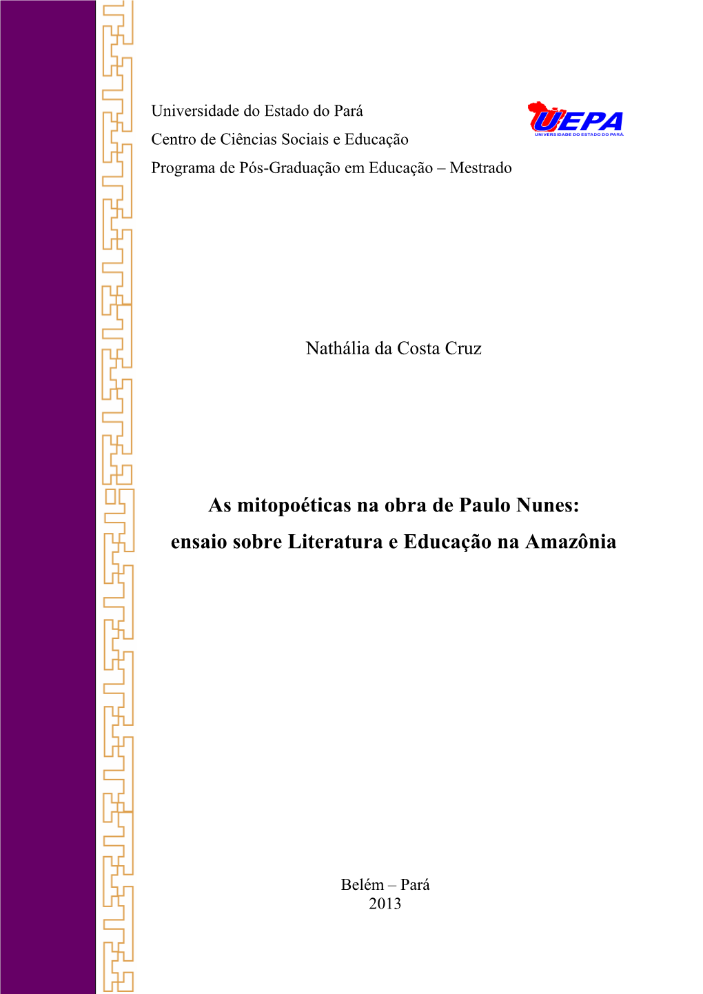 As Mitopoéticas Na Obra De Paulo Nunes: Ensaio Sobre Literatura E Educação Na Amazônia