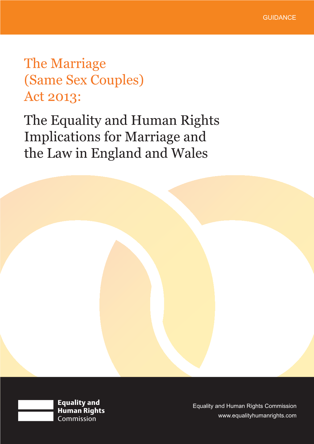 The Marriage (Same Sex Couples) Act 2013: the Equality and Human Rights Implications for Marriage and the Law in England and Wales