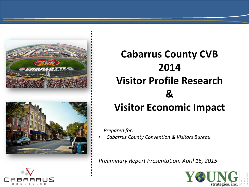 Cabarrus County CVB 2014 Visitor Profile Research & Visitor Economic Impact
