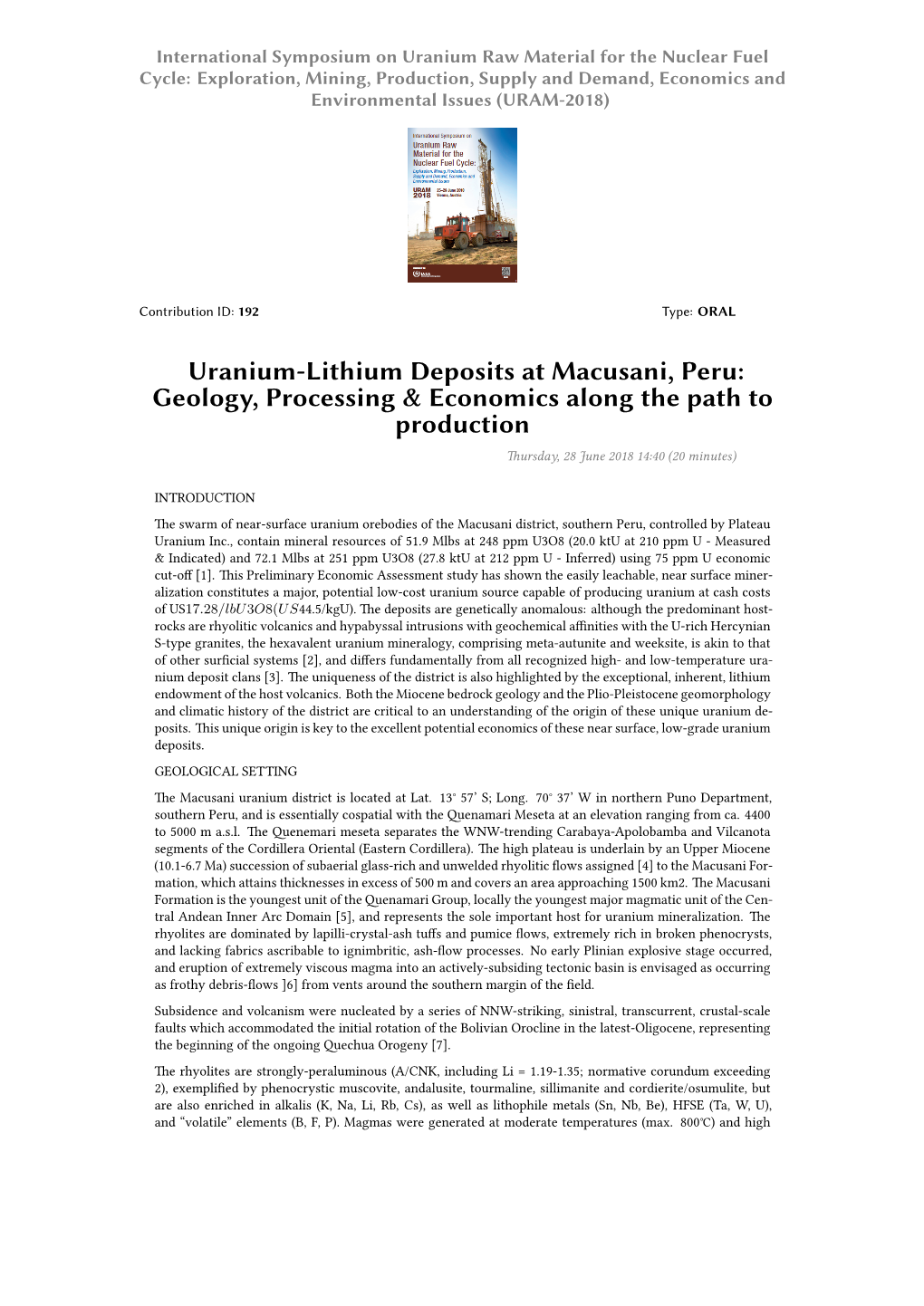 Uranium-Lithium Deposits at Macusani, Peru: Geology, Processing & Economics Along the Path to Production Thursday, 28 June 2018 14:40 (20 Minutes)