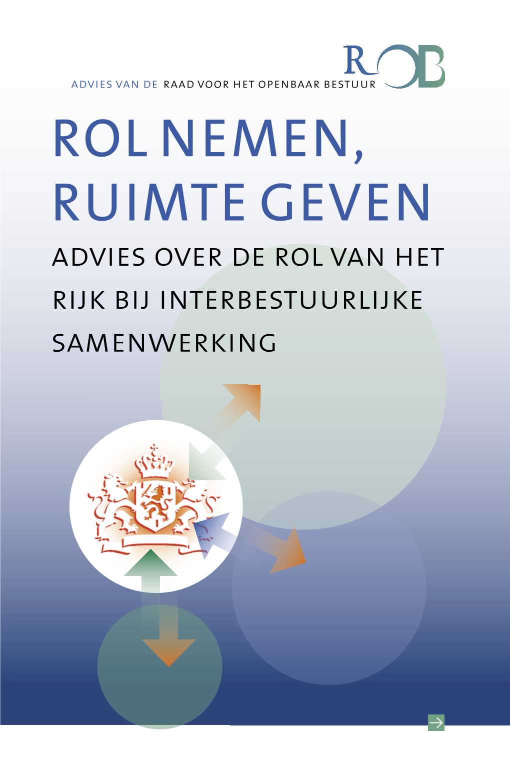 Rol Nemen, Ruimte Geven. De Rol Van Het Rijk Bij Interbestuurlijke Samenwerking