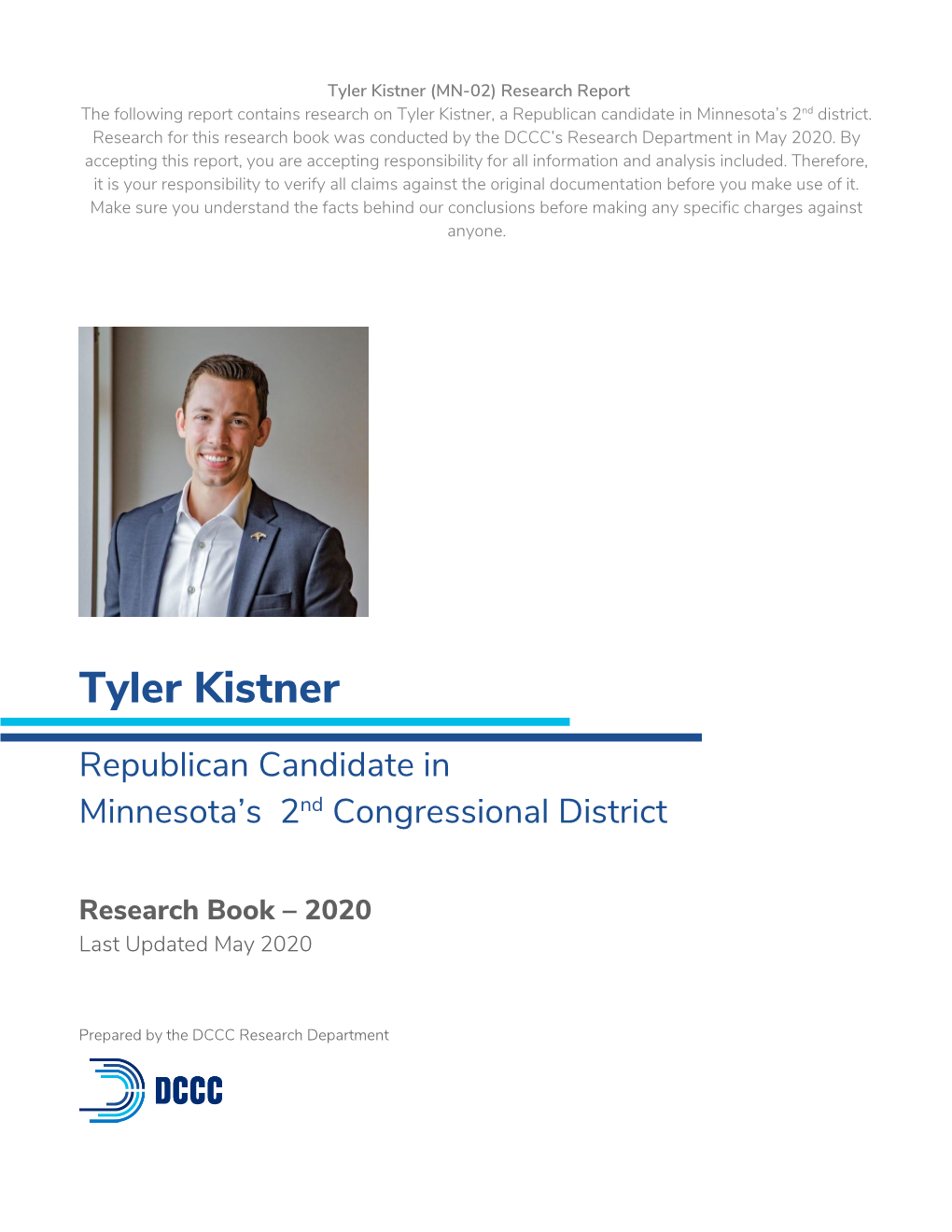 Tyler Kistner (MN-02) Research Report the Following Report Contains Research on Tyler Kistner, a Republican Candidate in Minnesota’S 2Nd District