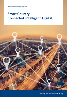 Smart Country – Connected. Intelligent. Digital. Bertelsmann Stiftung (Ed.)