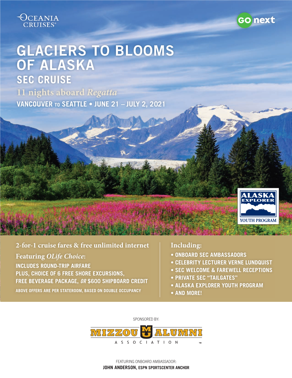 GLACIERS to BLOOMS of ALASKA SEC CRUISE 11 Nights Aboard Regatta VANCOUVER to SEATTLE • JUNE 21 – JULY 2, 2021