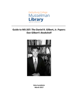 Guide to MS-207: the Daniel R. Gilbert, Jr. Papers: Dan Gilbert's