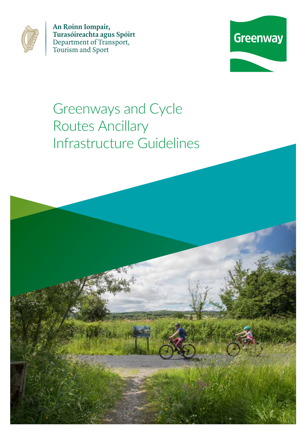 Greenways and Cycle Routes Ancillary Infrastructure Guidelines Greenways and Cycle Routes Ancillary Infrastructure Guidelines 3 PREFACE