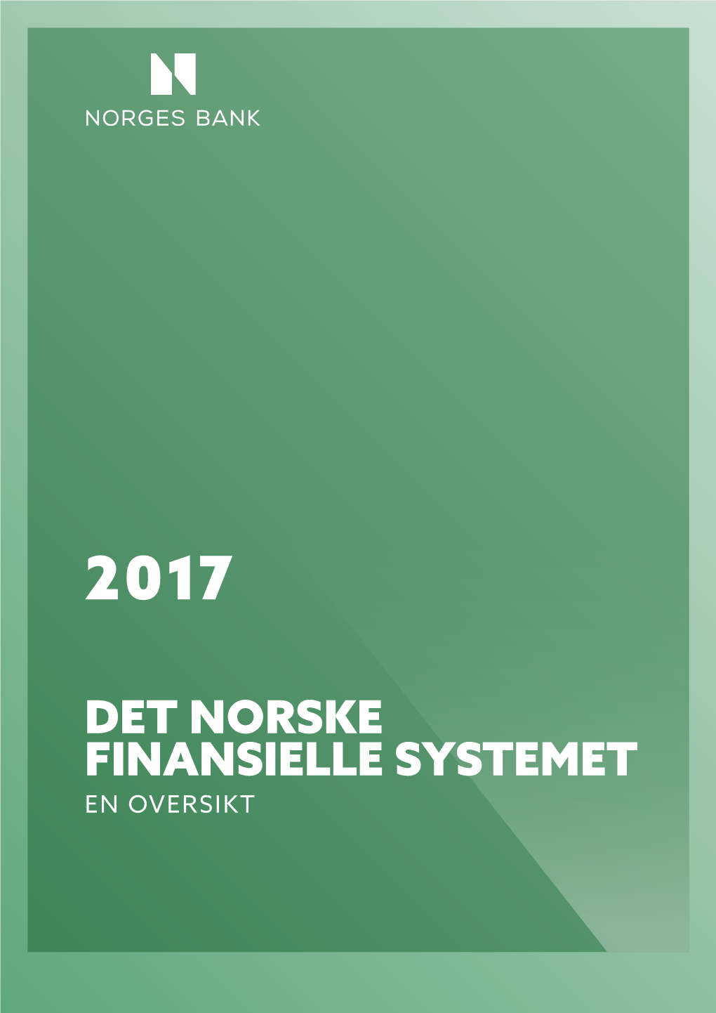 DET NORSKE FINANSIELLE SYSTEMET 2017 Det Finansielle Systemet