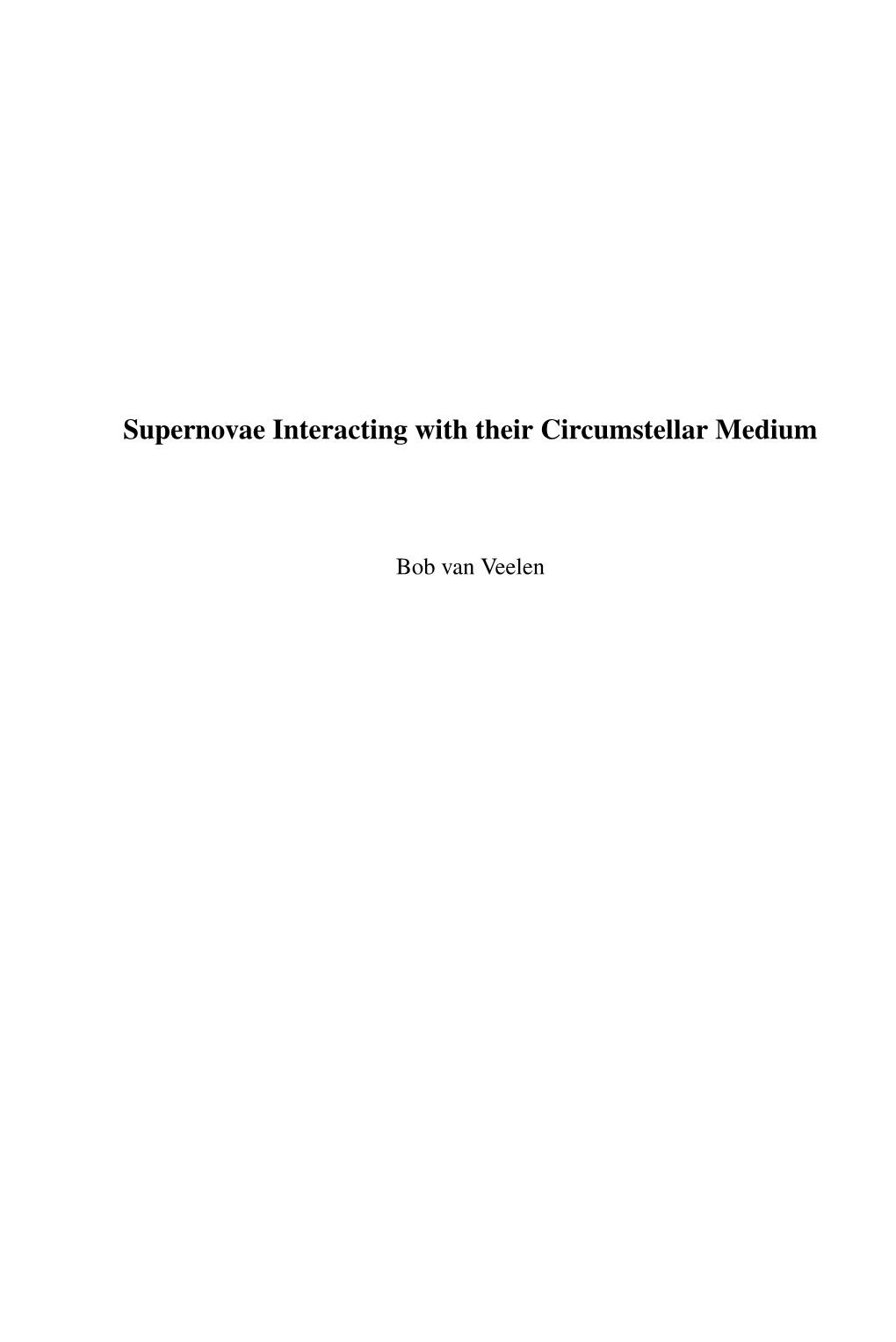 Supernovae Interacting with Their Circumstellar Medium