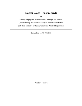 Naomi Wood Trust Records 01 Finding Aid Prepared by Celia Caust-Ellenbogen and Michael Gubicza Through the Historical Society of Pennsylvania's Hidden