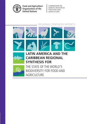 Latin America and the Caribbean Regional Synthesis for the State of the World’S Biodiversity for Food and Agriculture