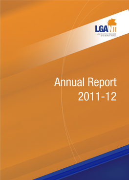 Annual Report 2011-12 LOCAL GOVERNMENT ASSOCIATION of the NORTHERN TERRITORY