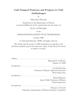 Cold Trapped Positrons and Progress to Cold Antihydrogen John Karl Estrada