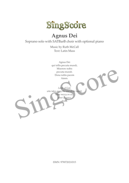 Agnus Dei Soprano Solo with Satbarb Choir with Optional Piano Music by Ruth Mccall Text: Latin Mass