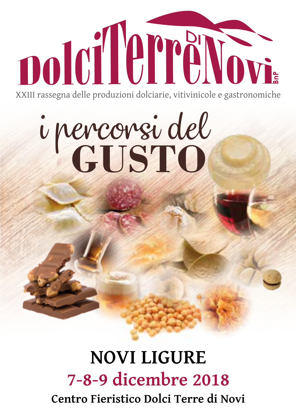 NOVI LIGURE 7-8-9 Dicembre 2018 Centro Fieristico Dolci Terre Di Novi 2 GUSTO