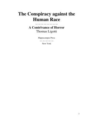 The Conspiracy Against the Human Race ———————— a Contrivance of Horror Thomas Ligotti
