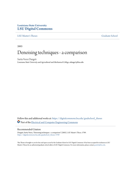 Denoising Techniques - a Comparison Sarita Veera Dangeti Louisiana State University and Agricultural and Mechanical College, Sdange1@Lsu.Edu