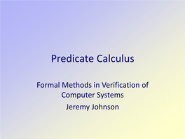 Propositional Calculus • Proof Calculus for Predicate Calculus