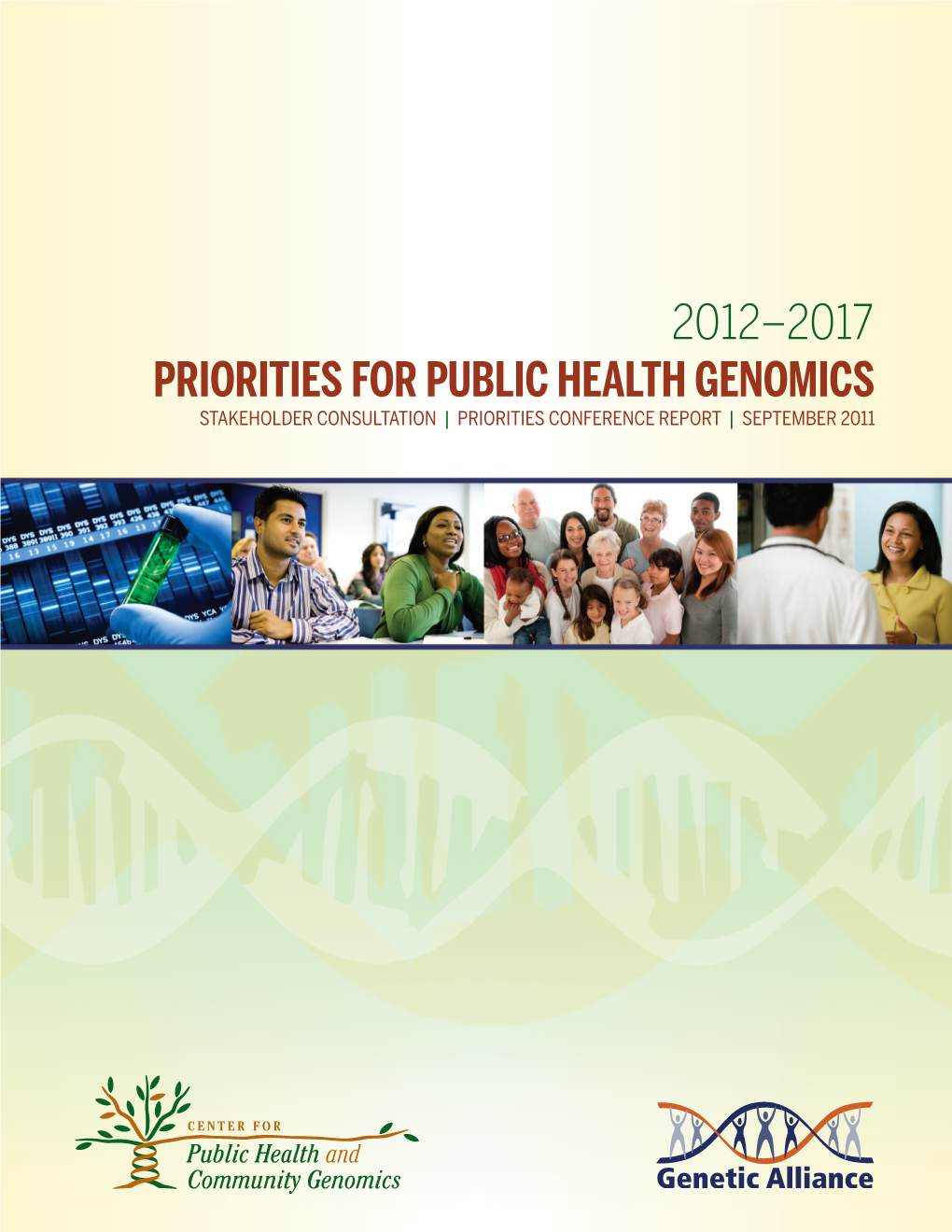 2012–2017 Priorities for Public Health Genomics Stakeholder Consultation | Priorities Conference Report | September 2011 2012–2017