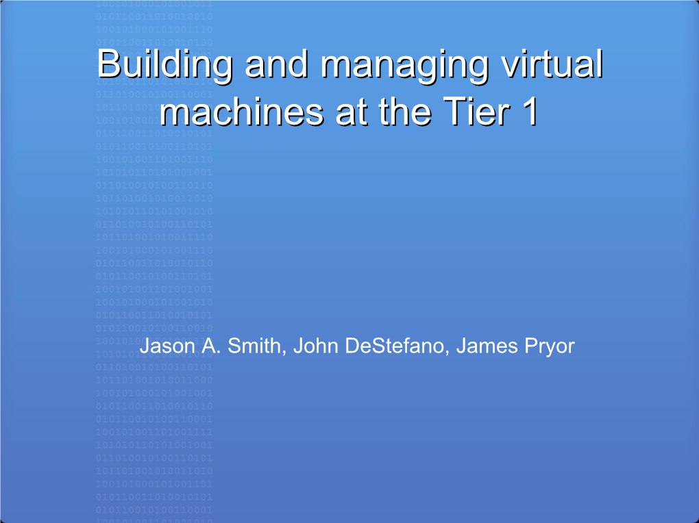 Building and Managing Virtual Machines at the Tier 1