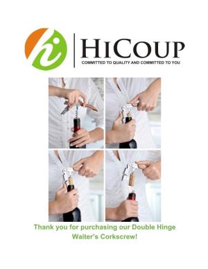 Thank You for Purchasing Our Double Hinge Waiter's Corkscrew!