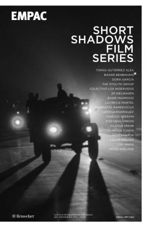 Short Shadows Program Brings Together Three Moving Image Works Grain and Other Qualities Become Intrinsic Parts and Evidence of the Film As Object