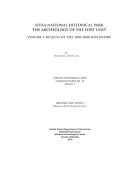 Sitka National Historical Park, the Archeology of the Fort Unit Volume 1