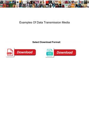 Examples of Data Transmission Media