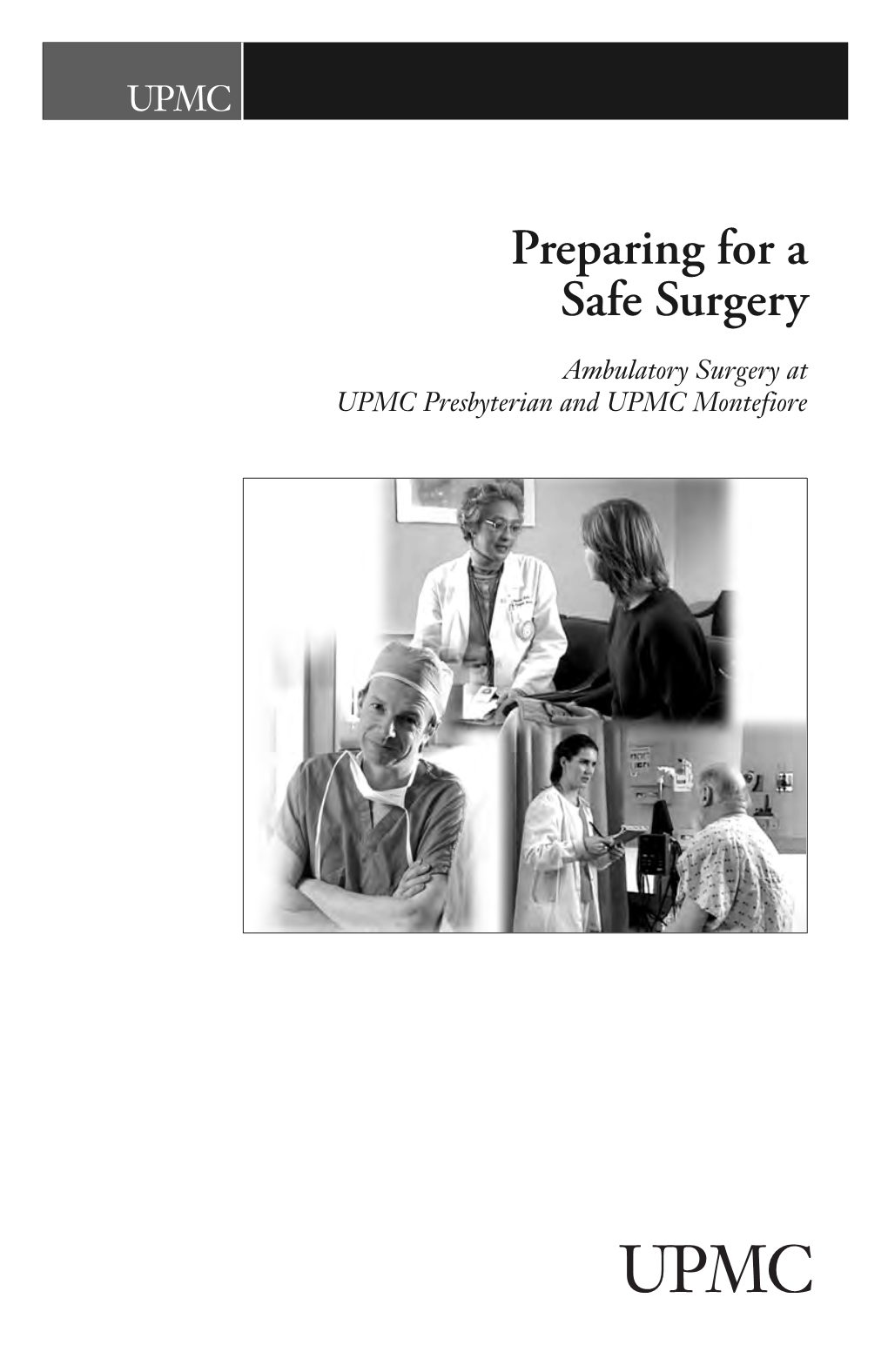 Ambulatory Surgery at UPMC Presbyterian and UPMC Montefiore 2 PREPARINGFORASAFESURGERY