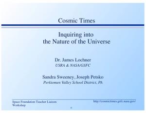 Cosmic Times Inquiring Into the Nature of the Universe