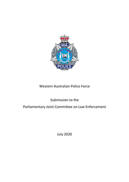 Western Australian Police Force Submission to the Parliamentary Joint Committee on Law Enforcement July 2020