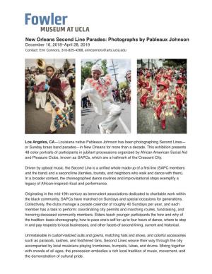 New Orleans Second Line Parades: Photographs by Pableaux Johnson December 16, 2018–April 28, 2019 Contact: Erin Connors, 310-825-4288, Erinconnors@Arts.Ucla.Edu