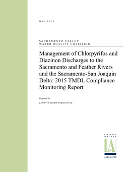 Management of Chlorpyrifos and Diazinon Discharges to the Sacramento and Feather Rivers and the Sacramento-San Joaquin Delta: 2015 TMDL Compliance Monitoring Report