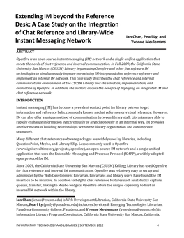 A Case Study on the Integration of Chat Reference and Library-Wide Ian Chan, Pearl Ly, and Instant Messaging Network Yvonne Meulemans