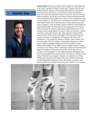 Damien Diaz Was Born in Monte Bello, California and Began His First Ballet Training in Miami, Florida with Thomas Armour and Renee Zingraft