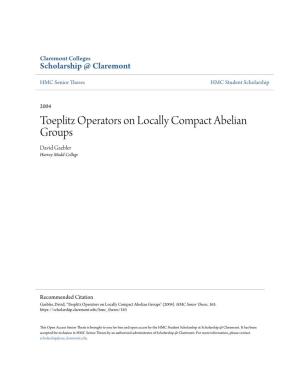 Toeplitz Operators on Locally Compact Abelian Groups David Gaebler Harvey Mudd College