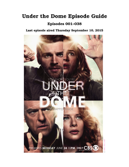 Under the Dome Episode Guide Episodes 001–038