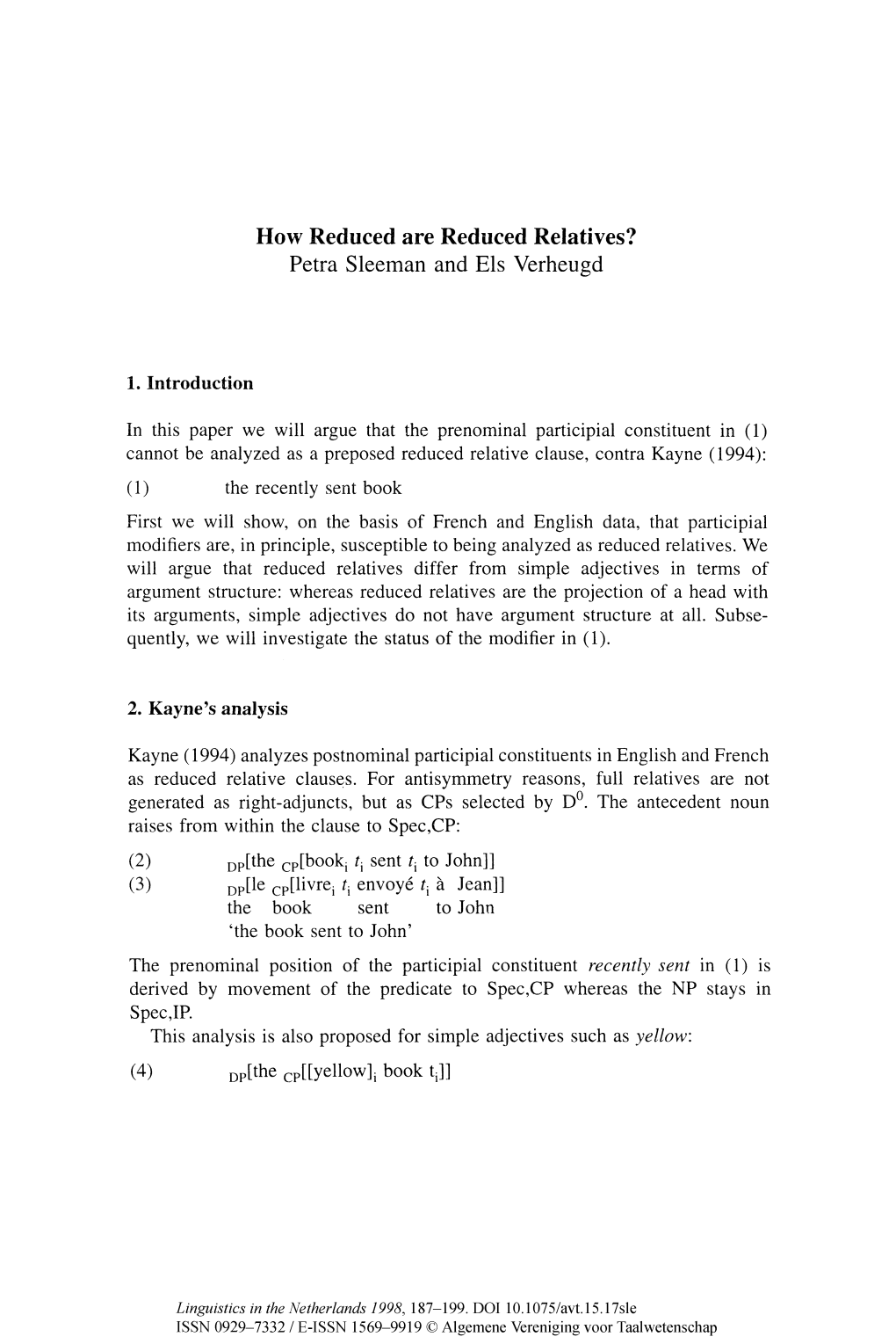 How Reduced Are Reduced Relatives? Petra Sleeman and Els Verheugd