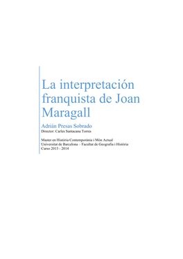 La Interpretación Franquista De Joan Maragall Adrián Presas Sobrado Director: Carles Santacana Torres
